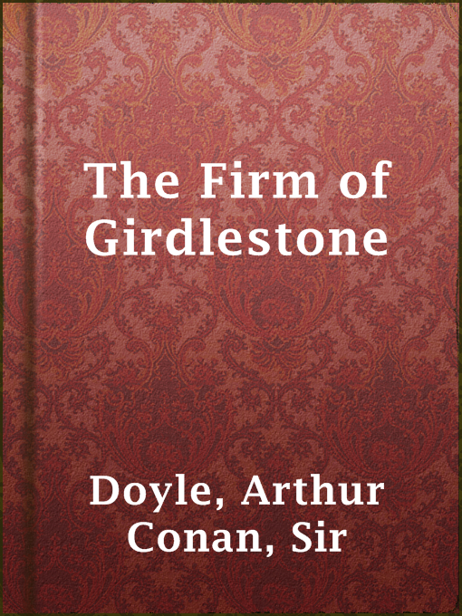 Title details for The Firm of Girdlestone by Sir Arthur Conan Doyle - Available